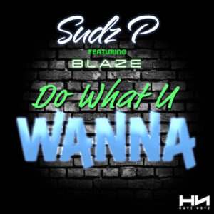 Sudz-P-Do-What-U-Wanna-Blaze