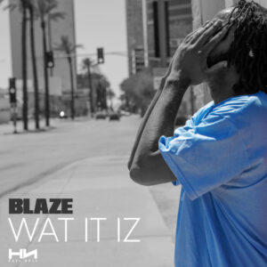 Wat-It-Iz-Blaze
